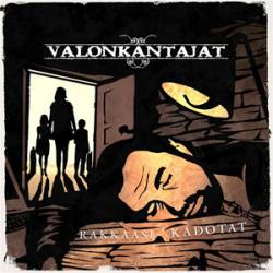 Valonkantajat : Rakkaasi kadotat